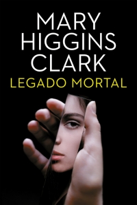 megustaleer - Legado mortal - Mary Higgins Clark